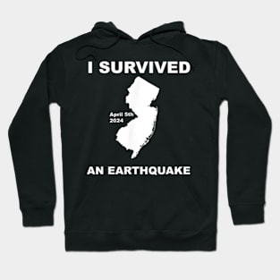 I survived an earthquake 05th Apr 2024 Hoodie